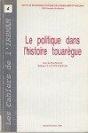 Claudot-Hwad, H - le Politique dans L histoire Touaregue
