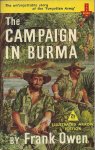 Owen, Frank - The Campaign in Burma - the unforgettable story of the "Forgotten Army" Owen, Frank - The Campaign in Burma - the unforgettable story of the "Forgotten Army"