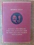 Friedrich Engels - Ludwig Feuerbach und der Ausgang der klassischen deutschen Philosophie / Mit einem Anhang: Quellenmaterial zum dialektischen Materialismus