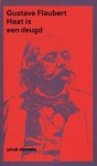 Gustave Flaubert - Haat is een deugd Gustave Flaubert - Haat is een deugd