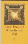 Enquist, Anna - Klaarlichte dag - gedichtenbundel