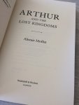 Alistair Moffat - Arthur and The lost kingdoms