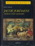 NELSON, K. - JACOB JORDAENS. DESIGN FOR TAPESTRY.