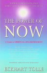 Tolle, Eckhart - The Power of Now. A Guide to Spiritual Enlightenment
