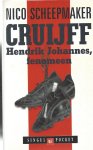 Scheepmaker, Nico - Cruijff  , Hendrik Johannes, fenomeen.