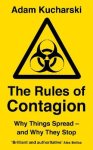Adam Kucharski - The Rules of Contagion Why Things Spread - and Why They Stop