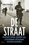 Robert Kershaw - De straat Oosterbeek-Arnhem, september 1944: zeven kilometer, negen dagen, duizenden slachtoffers