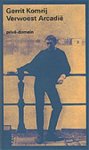 Komrij , Gerrit . - Verwoest Arcadië  .  ( Prive - Domein no 59 . )