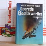 Berthold, Will - Operatie hoofdkwartier