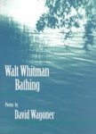 David Wagoner - Walt Whitman Bathing David Wagoner - Walt Whitman Bathing