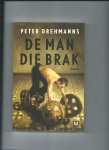 Drehmanns, Peter - De man die brak