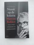 Molenaar - Nooit op de knieen , Marcus Bakker 1923 - 2009