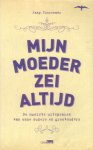Toorenaar, Jaap - Mijn moeder zei altijd. De mooiste uitspraken van onze ouders en grootouders