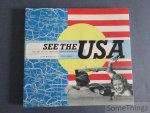 Margolies, John and Baker, Eric. - See the USA. The art of the American travel brochure.