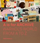 Matt Wrbican - A is for Archive Warhol's World from A to Z