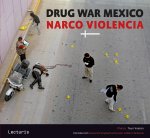 Teun Voeten; Javier Valdez Cárdenas; Howard Campbell - Drug War Mexico - Narco Violencia