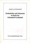 EICHENDORFF, JOSEPH VON - Katalog bearbeitet von Detlef Haberland - Handschriften und Dokumente im Besitz der Eichtendorff-Gesellschaft, Ratingen-Hösel. Katalog bearbeitet von Detlef Haberland