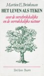 Brinkman, Martien E. - Ht leven als teken. Over de verschrikkelijke en de verrukkelijke natuur