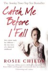 Rosie Childs - Catch Me Before I Fall