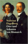 Engelberg, Waltraut - OTTO UND JOHANNA VON BISMARCK