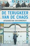 Chayes, Sarah - De terugkeer van de chaos Afghanistan van binnenuit