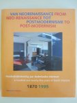 Ellinoor Bergvelt / Karin Gaillard / Marijke Beek / Frans van Burkom / Petra Timmer / Ida van Zijl - Van Neorenaissance tot Postmodernisme: Hondervijfentwintig Jaar Nederlandse Interieurs / From Neo-Renaissnce to Post-Modernism: A hundred and twenty-five years of Dutch interiors 1870-1995
