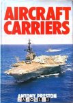 Anthony Preston - Aircraft Carriers