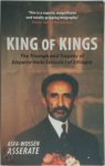 Asfa-Wossen Asserate - King of Kings The Triumph and Tragedy of Emperor Haile Selassie I of Ethiopia