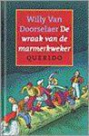 Willy Van Doorselaer - De wraak van de marmerkweker/ Willy Van Doorselaer