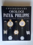 Patrizzi,  Madeleine & Osvaldo - Collezionare Orologi Patek Philippe, Collecting Patek Philippe Watches