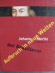 Engelbach, Barbara / Gerhard Brunn / W.Degenhardt / ed. - Johann Moritz.  - von Nassau-Siegen 1604-1679 - der Brasilianer -  Aufbruch in neue Welten