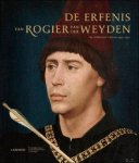 Veronique Bucken /  Griet Steyaert - erfenis van Rogier van der Weyden : de schilderkunst in Brussel