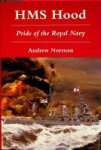 Norman, Andrew - HMS Hood Pride of the Royal Navy