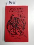 Erbe, Ingo: - Pyromania
