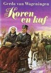 Wageningen, Gerda van - Wageningen, Gerda van-Koren en kaf