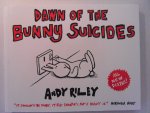 Riley, Andy - Dawn of the Bunny Suicides -All new Deaths!
