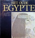 Eva Eggebrecht - Het Oude Egypte - 3000 jaar geschiedenis en cultuur van het rijk der farao's