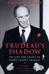 Andrew Cohen, J. L. Granatstein - Trudeau's Shadow