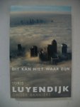 Luyendijk, Joris - Dit kan niet waar zijn / onder bankiers Luyendijk, Joris - Dit kan niet waar zijn / onder bankiers