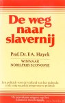 HAYEK, F.A. - De weg naar slavernij. Geautoriseerde vertaling door H.L. Swart en M.J. Swart-Herzogenrath.