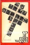 Verdelman, Annie - Op al mijn wegen / druk 13