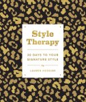 Lauren Messiah 208419 - Style Therapy: 30 Days to Your Signature Style 30 days to your signature style