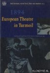 Hermans, Hub. & Wessel Krul & Hans van Maanen - 1894. European Theatre in Turmoil: Meaning and Significance of the Theatre a Hundred Years Ago