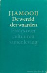 MOOIJ, J.J.A. - De wereld der waarden. Essays over cultuur en samenleving.