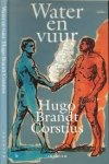 Brandt Corstius, Hugo. - Water en vuur