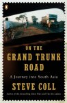 Steve Coll - On the Grand Trunk Road A Journey into South Asia