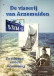 Dijke, C.L. van - De Visserij van Arnemuiden De schepen en hun bemanning