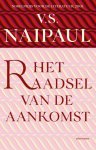 V.S. Naipaul - (1) Het Raadsel Van De Aankomst