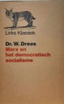 DREES W. Dr - Marx en het democratisch socialisme