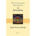 Jean-Yves Leloup - Dictionnaire amoureux de Jérusalem